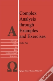 Complex Analysis Through Examples And Exercises