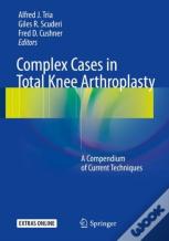 Complex Cases In Total Knee Arthroplasty