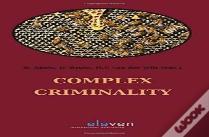 Complex Criminality