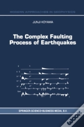 Complex Faulting Process Of Earthquakes