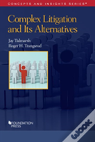 Complex Litigation And Its Alternatives