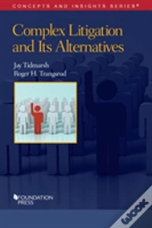 Complex Litigation And Its Alternatives