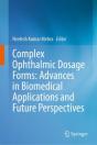 Complex Ophthalmic Dosage Forms: Advances In Biomedical Applications And Future Perspectives - Preview