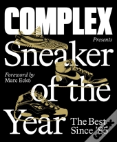 Complex Presents: Sneaker Of The Year: The Best Since '85