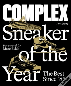 Capa do artigo Complex Presents: Sneaker Of The Year: The Best Since '85