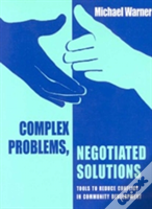 Complex Problems, Negotiated Solutions