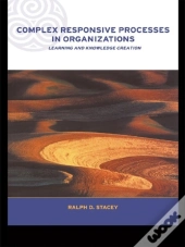 Complex Responsive Processes In Organizations