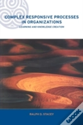 Complex Responsive Processes In Organizations