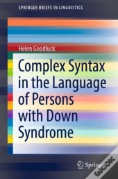 Complex Syntax In The Language Of Persons With Down Syndrome