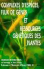 Complexes D'Especes Flux De Genes Et Ressources Genetiques Des Plantes - Preview