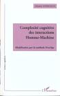 Complexite Cognitive Des Interactions Homme-Machine ; Modelisation Par La Methode Procope - Preview