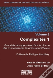 Complexités 1 : Diverstié Des Approches Dans Le Champ Des Connaissances Technico-Scientifiques