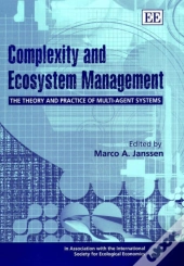 Complexity And Ecosystem Management - The Theory And Practice Of Multi-Agent Systems