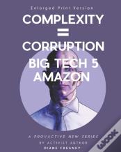 Complexity = Corruption | Big Tech 5