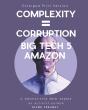 Complexity = Corruption | Big Tech 5 - Preview