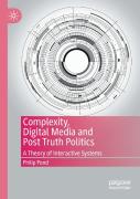 Complexity, Digital Media And Post Truth Politics