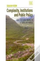 Complexity, Institutions And Public Policy