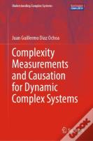 Complexity Measurements And Causation For Dynamic Complex Systems