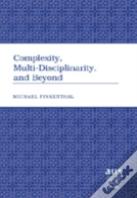 Complexity, Multi-Disciplinarity, And Beyond