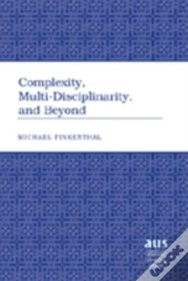 Complexity, Multi-Disciplinarity, And Beyond