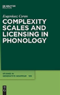 Complexity Scales And Licensing In Phonology - Preview