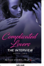 Complicated Lovers - The Interview (Book 2) - Preview