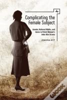 Complicating The Female Subject