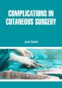 Complications In Cutaneous Surgery - Preview