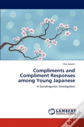 Compliments And Compliment Responses Among Young Japanese