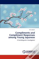 Compliments And Compliment Responses Among Young Japanese