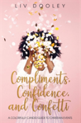 Compliments, Confidence, And Confetti