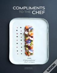 Compliments To The Chef: 100 Chateauform Chef Recipes