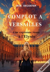Capa do artigo Complot À Versailles : Une Espionne Russe À L