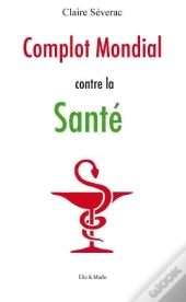 Complot Mondial Contre La Santé