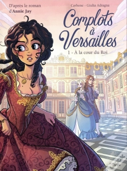 Capa do artigo Complots À Versailles Tome 1 : À La Cour Du Roi