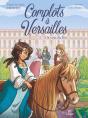 Complots À Versailles Tome 1 : À La Cour Du Roi - Preview