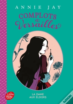 Capa do artigo Complots À Versailles Tome 2 : La Dame Aux Elixirs