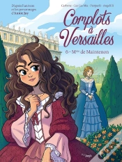 Capa do artigo Complots À Versailles Tome 6 : Mme De Maintenon