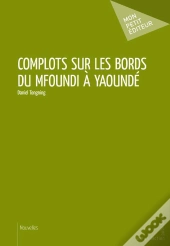 Complots Sur Les Bords Du Mfoundi À Yaoundé
