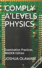 Comply A'Levels Physics