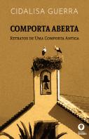 Comporta Aberta - Retratos de uma Comporta Antiga