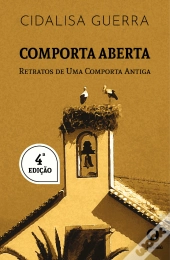 Comporta Aberta - Retratos de uma Comporta Antiga