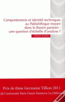 Capa do artigo Comportements Et Identités Techniques Au Paléolithique Moyen ; Une Question D'Échelle ?