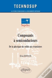 Composants A Semiconducteurs De La Physique Du Solide Aux Transistors