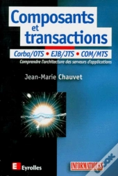 Composants Et Transactions : Corba/Ots - Com/Mts - Ejb/Jts