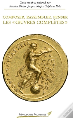 Capa do artigo Composer, Rassembler, Penser Les « Œuvres Complètes »