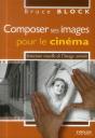 Composer Ses Images Pour Le Cinema.- Structure Visuelle De L'Image Animee - Preview