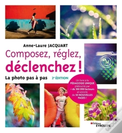 Capa do artigo Composez, Réglez, Déclenchez ! La Photo Pas À Pas (2e Édition)