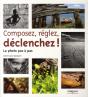 Composez, Reglez, Declenchez. La Photo Pas A Pas - Preview