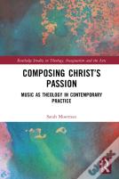 Composing Christâ€™S Passion